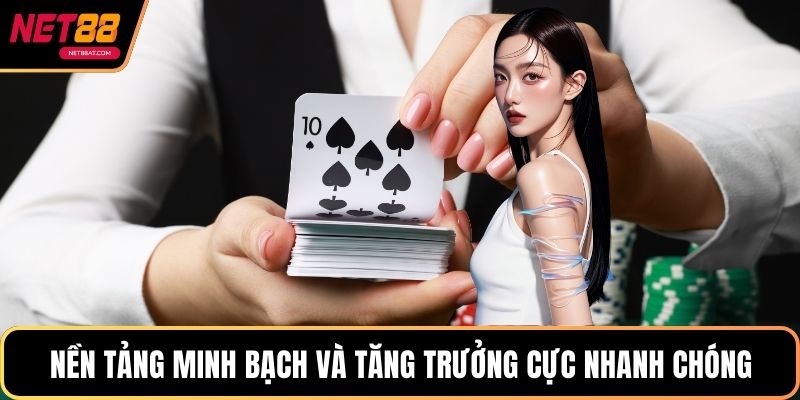 Nền tảng minh bạch và tăng trưởng cực nhanh chóng
