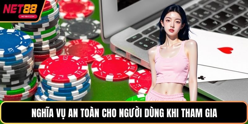 Nghĩa vụ an toàn cho người dùng khi tham gia
