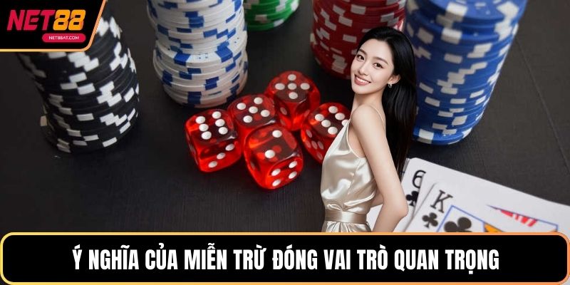 Ý nghĩa của miễn trừ đóng vai trò quan trọng